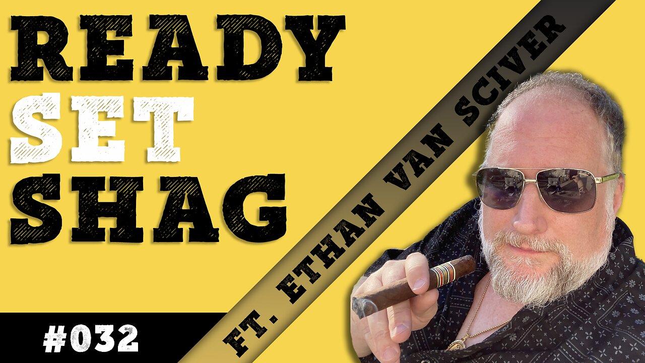 Ready, Set, Shag - Ep. #032 feat. Ethan Van Sciver