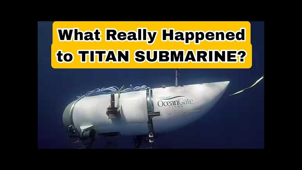 What Really Happened to TITAN SUBMARINE? TITAN Submersible