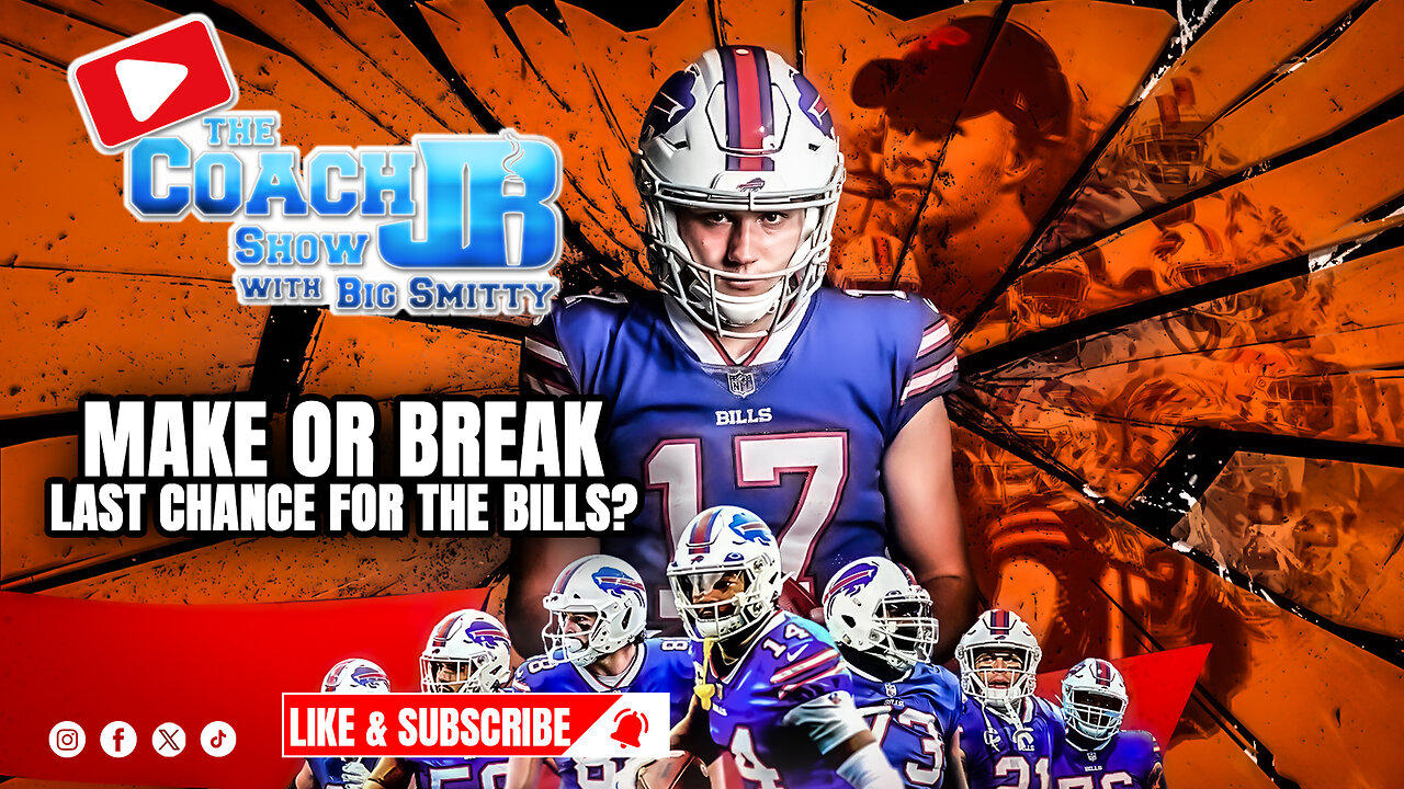 BILLS ON THEIR LAST CHANCE? | THE COACH JB SHOW WITH BIG SMITTY