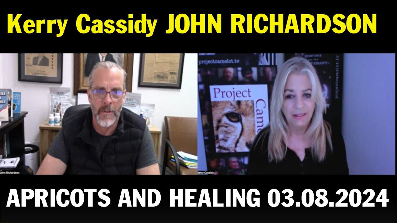 Kerry Cassidy JOHN RICHARDSON: APRICOTS AND HEALING