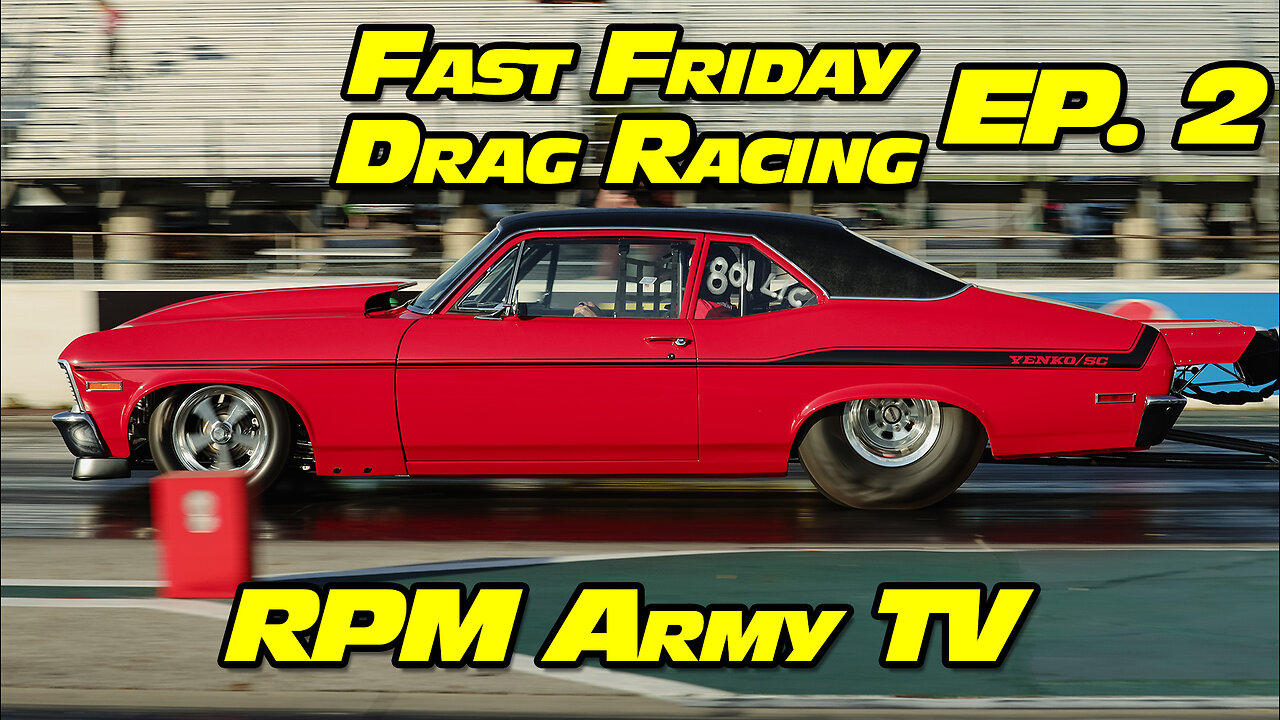Fast Friday Drag Racing Episode 2 - RPM Army TV