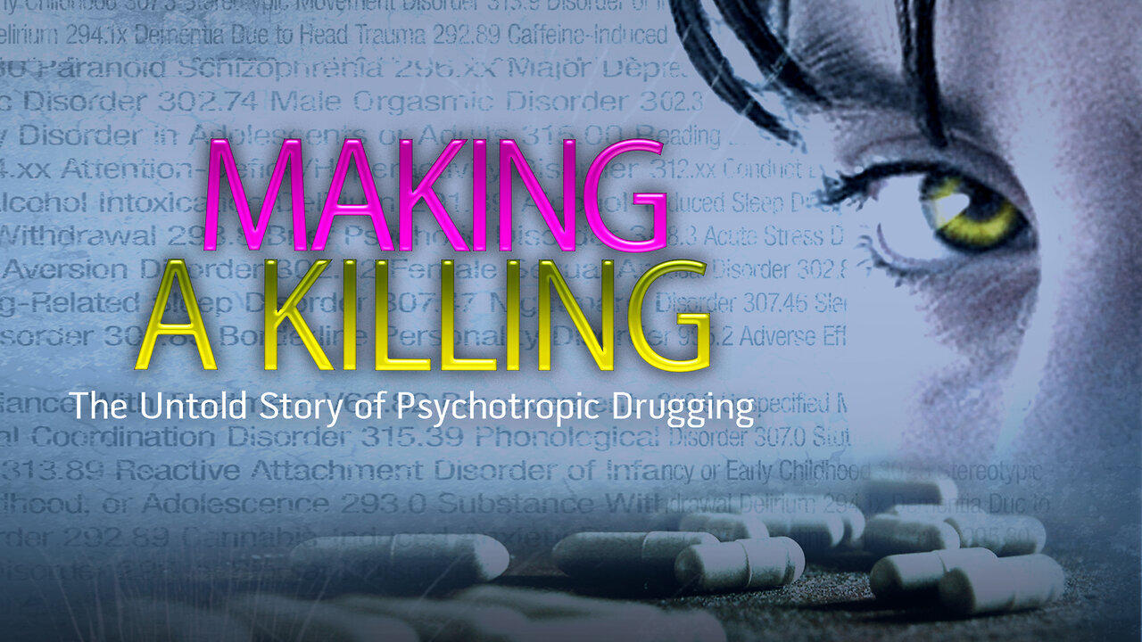 Making A Killing - The Untold Story of Psychotropic Drugging - Its All a Scam