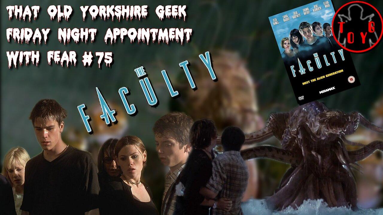 TOYG! Friday Night Appointment With Fear #75 - The Faculty (1998)