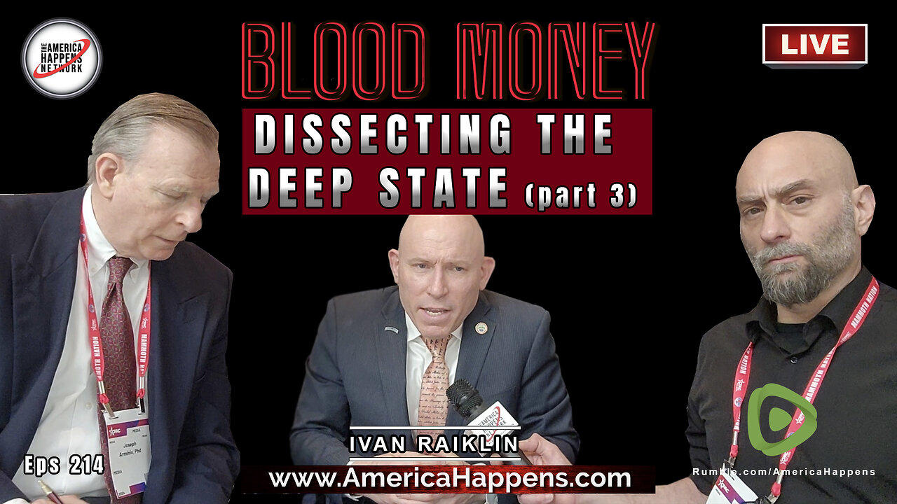 Dissecting the Deep State (part 3) with Ivan Raiklin (Blood Money Episode 214)