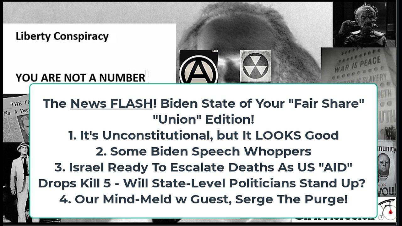 Liberty Conspiracy LIVE 3-8-24! Biden State of the Onion Lies, Media Adores, Israel Murder, Serge!