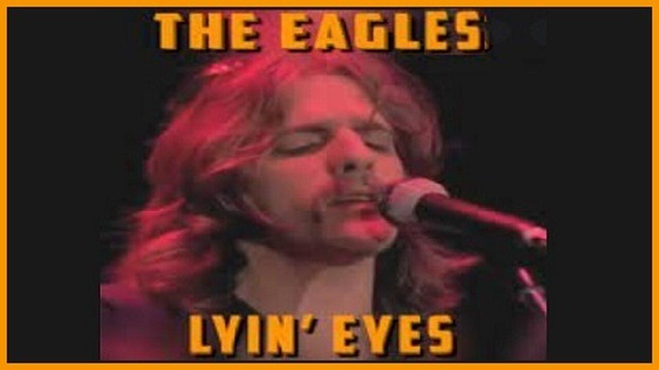 Eagles - "Lyin' Eyes" with Lyrics