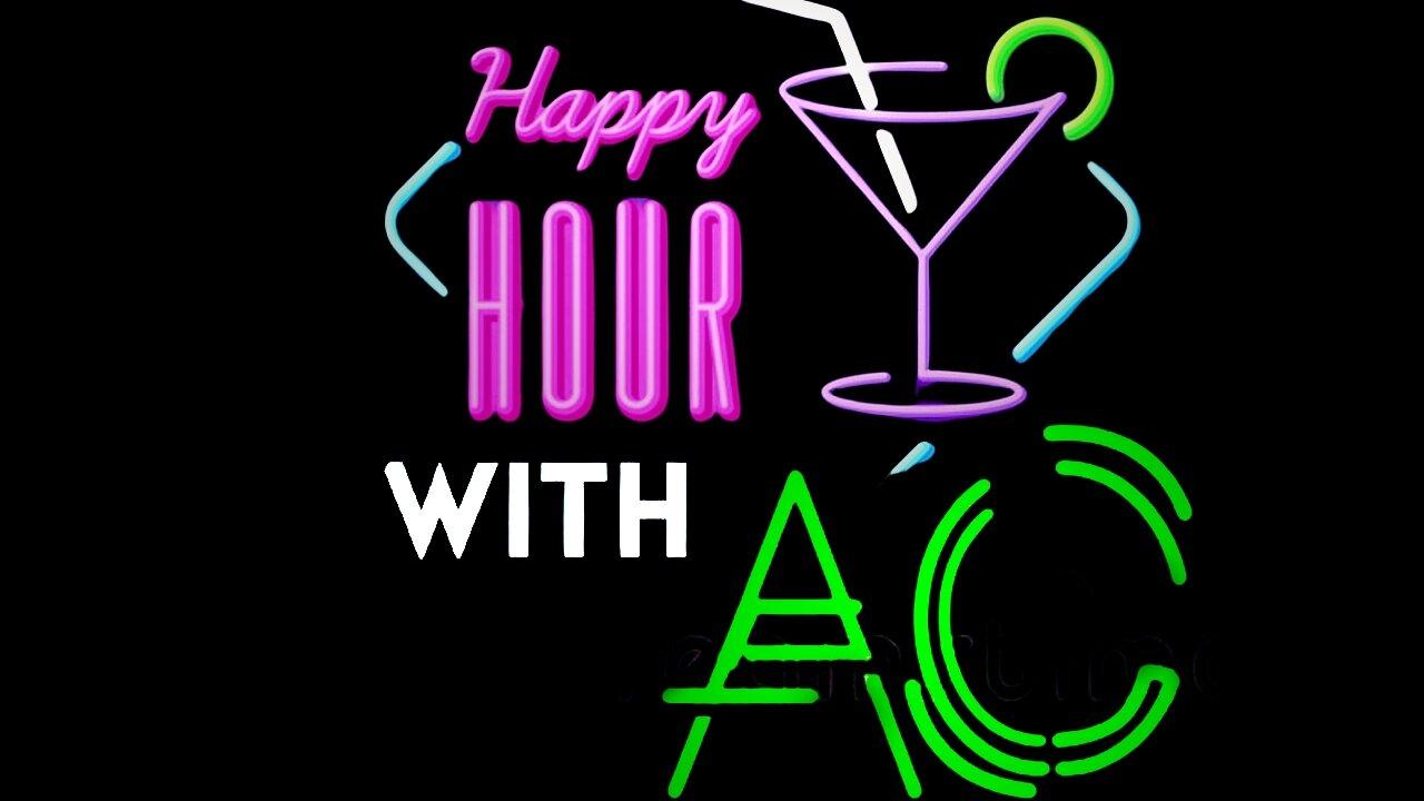 Happy Hour with AC - Episode 92