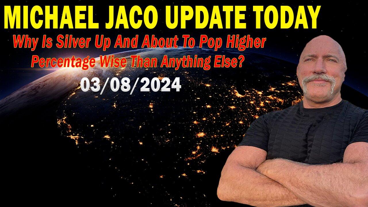 Michael Jaco Update Today Mar 8: "BOMBSHELL: Something Big Is Coming"