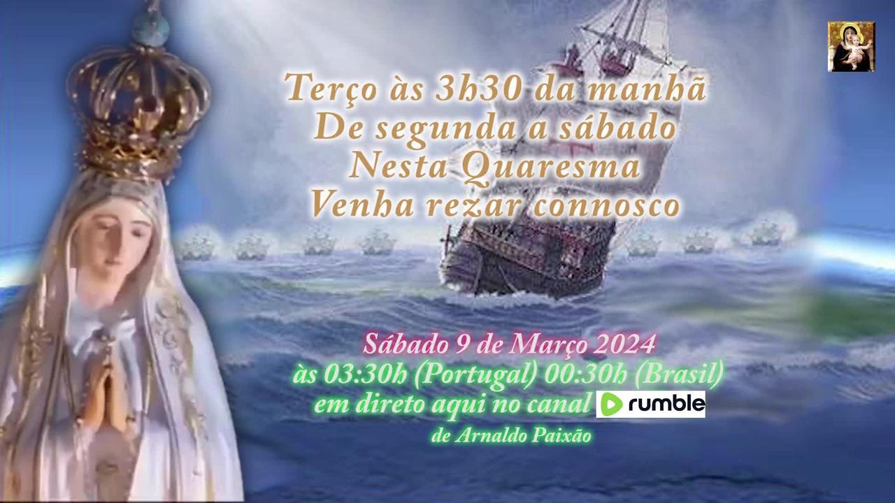Sábado 9 de Março 2024, Portugal Católico reza o Terço às 3h30 da manhã - Venha Rezar Connosco.