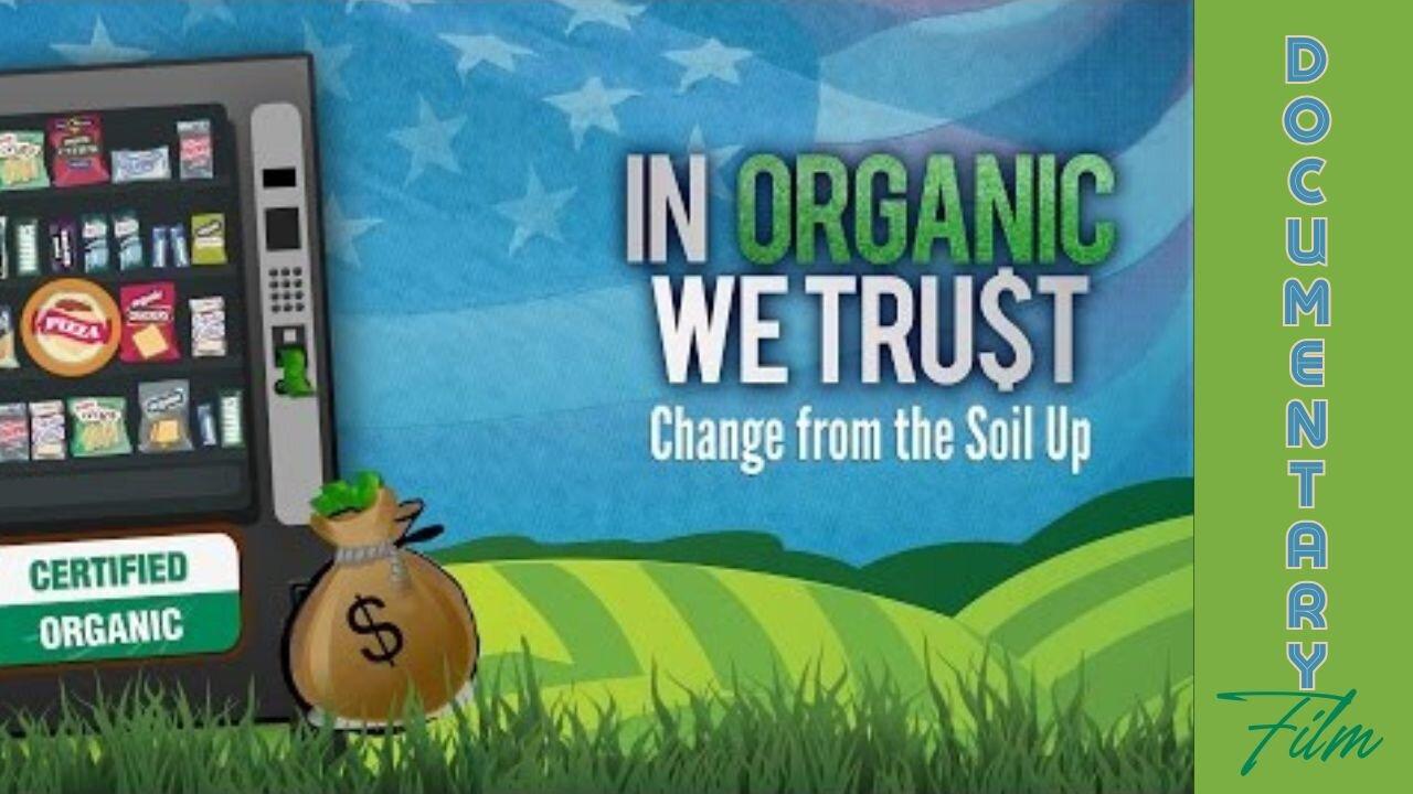 (Sat, Mar 9 @ 3:35p CST/4:35p EST) Documentary: In Organic We Trust