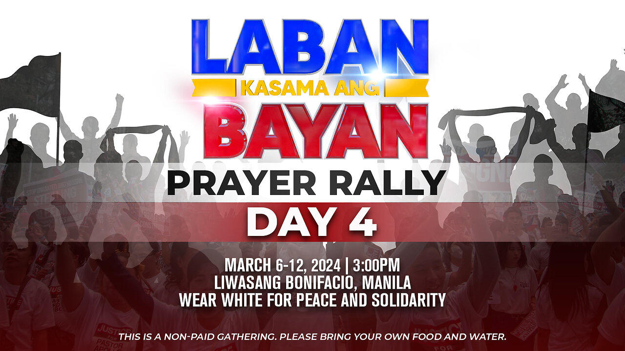 LIVE: Laban Kasama Ang Bayan Prayer Rally Day 4 | March 9, 2024