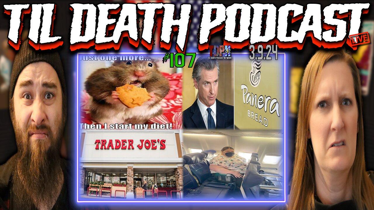 #107: Gavin Newsom is As*hoe/Trader Joe’s Recall/Our New Diets | 2.24.24