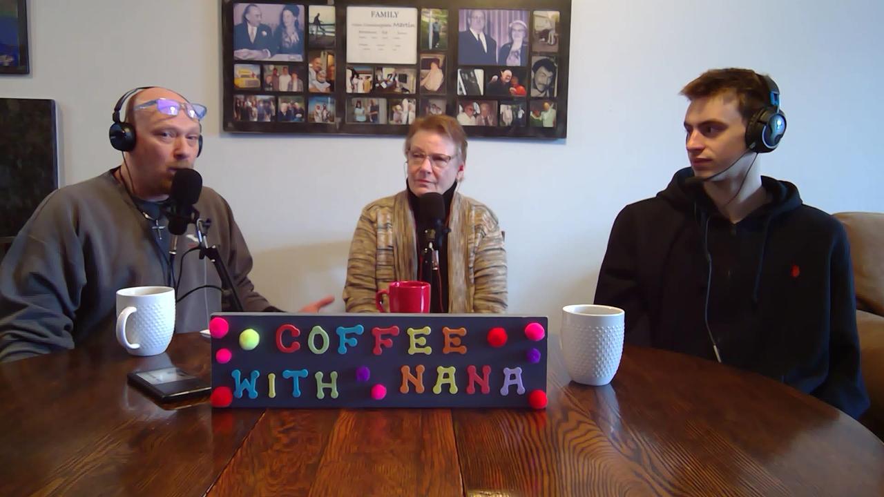 #123 Coffee with Nana. It's looking like Gen Z will get World War 3.