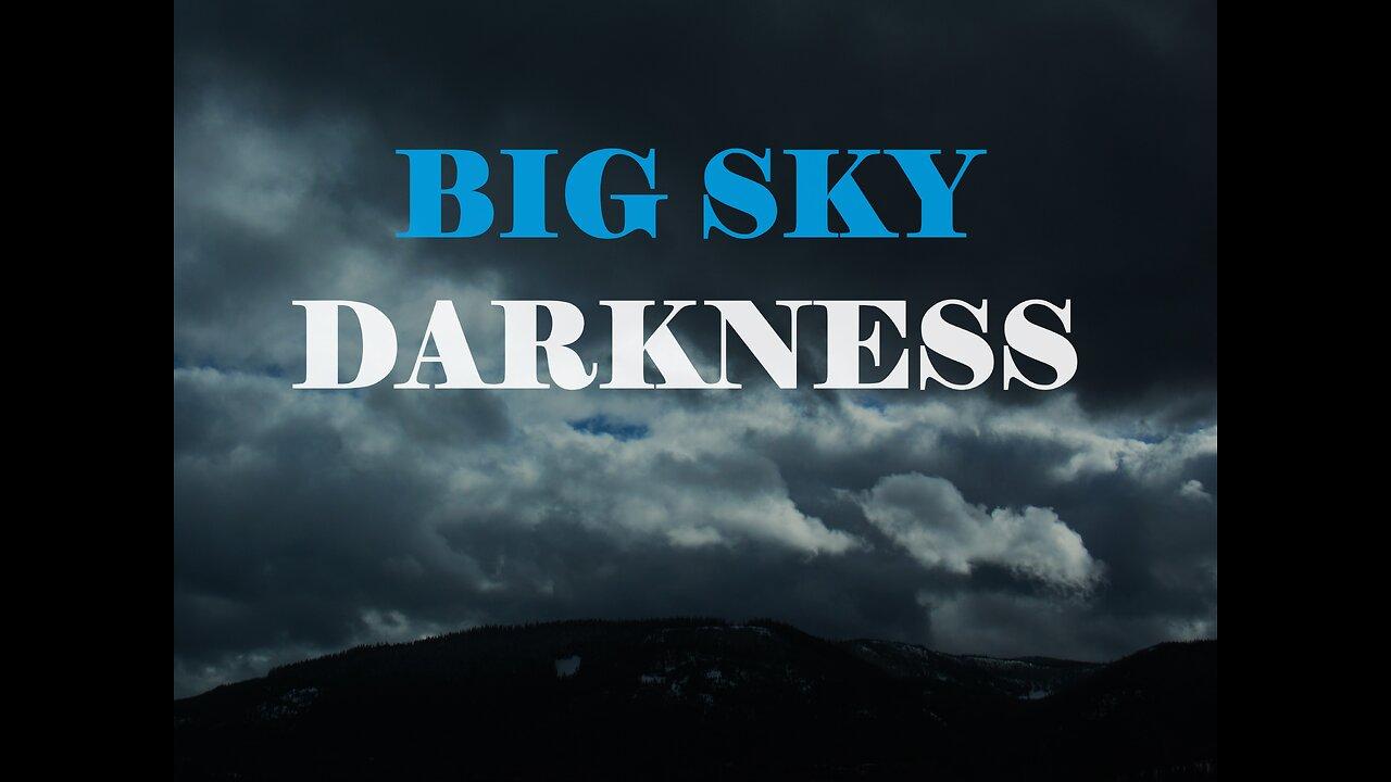 Big Sky Darkness