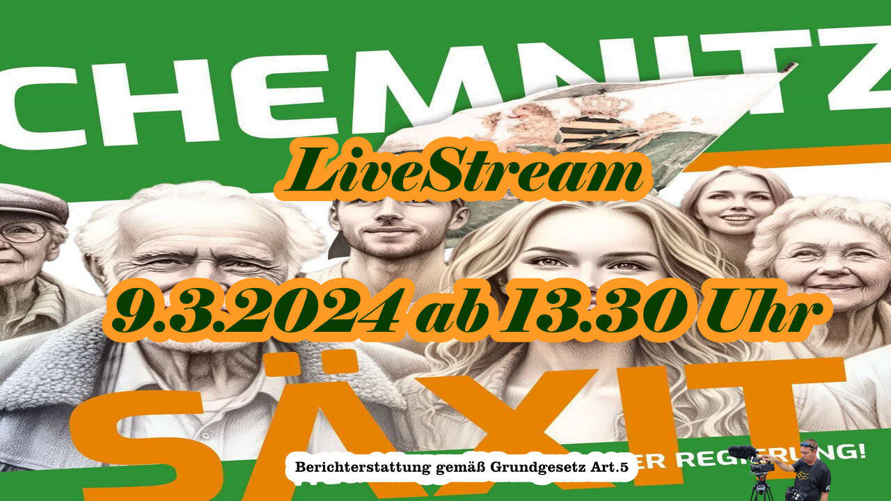Live stream on March 9th, 2024 from Chemnitz Reporting in accordance with Basic Law Art.5