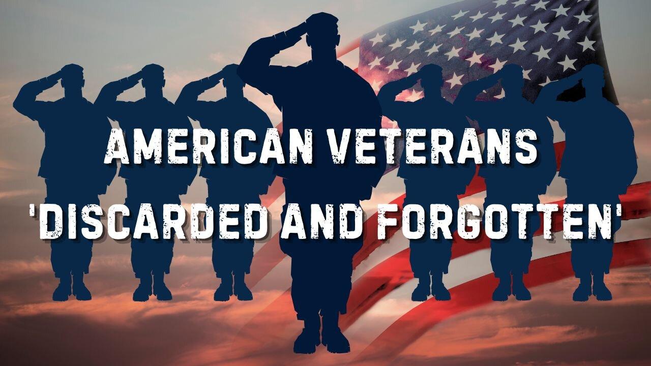 American Veterans 'Discarded and Forgotten' Documentary