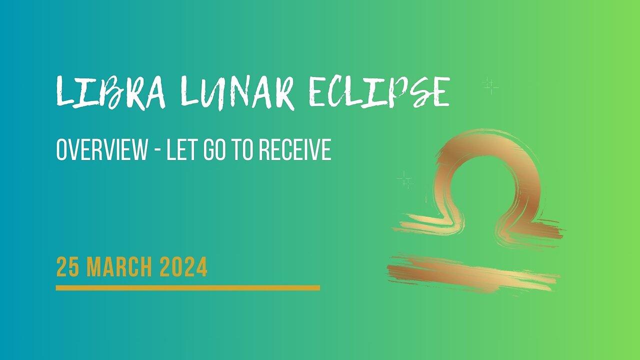 Libra Eclipse 25 March 2024 Overview Let Go! One News Page VIDEO