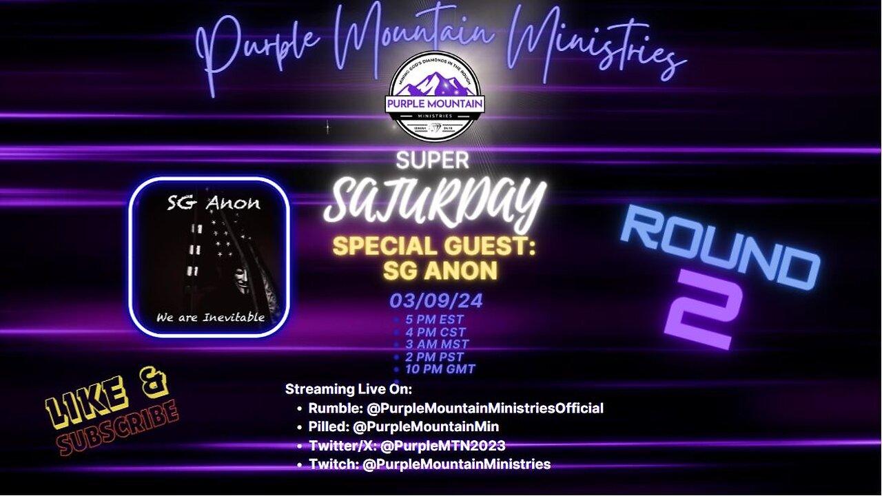 03/09/2024-Purple Mountain Ministries- "Super Saturday" w/ SG Anon
