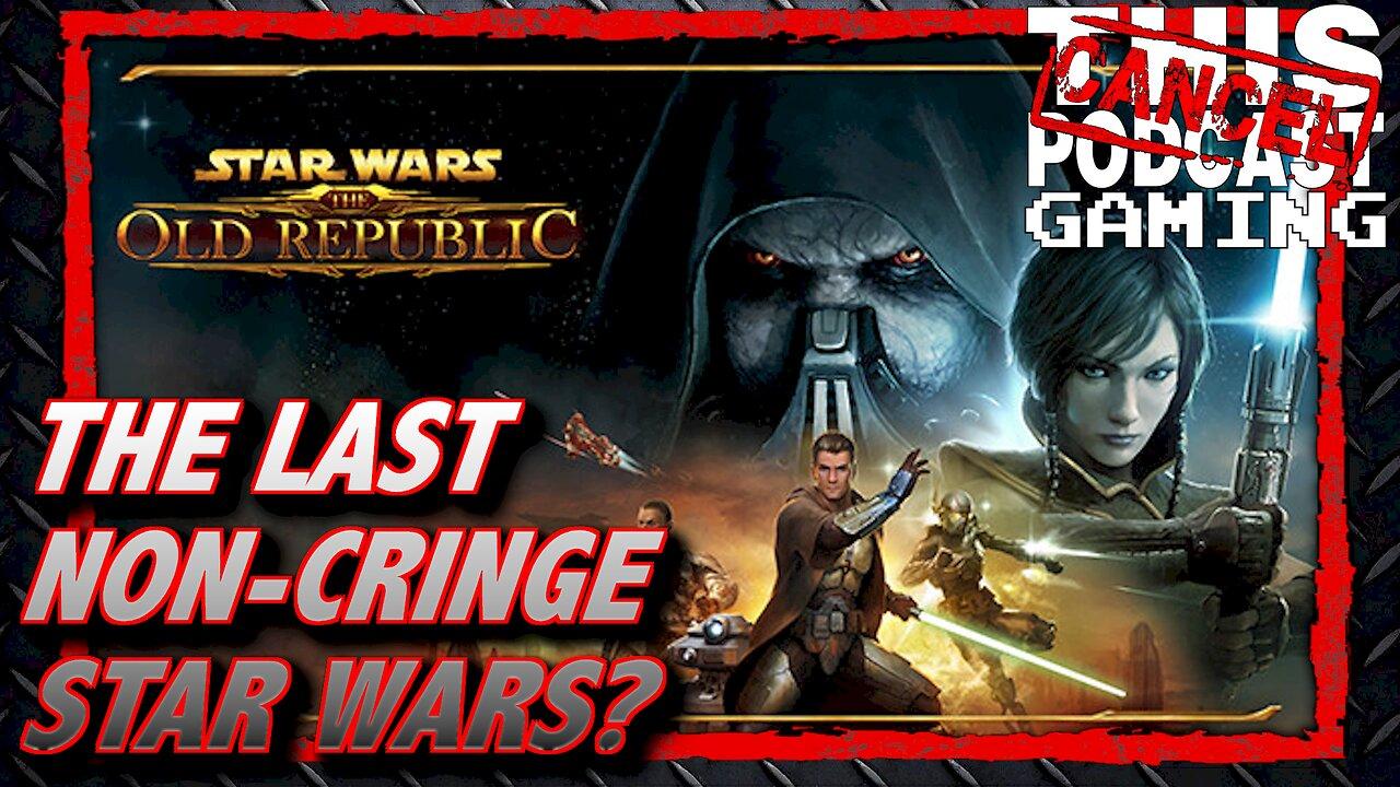 Is Star Wars: The Old Republic The Last Non-Cringe Star Wars Holdout?