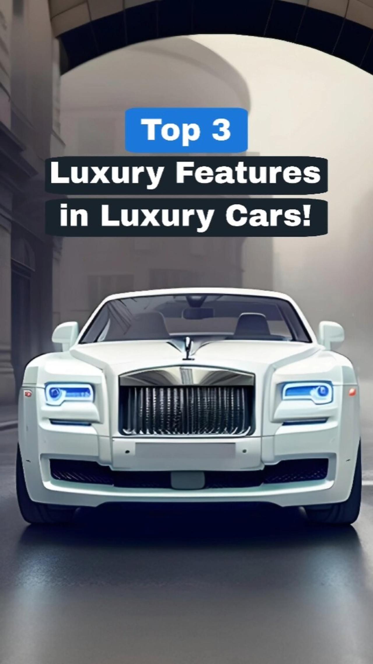 Top 3 Luxury Features in Luxury Cars!