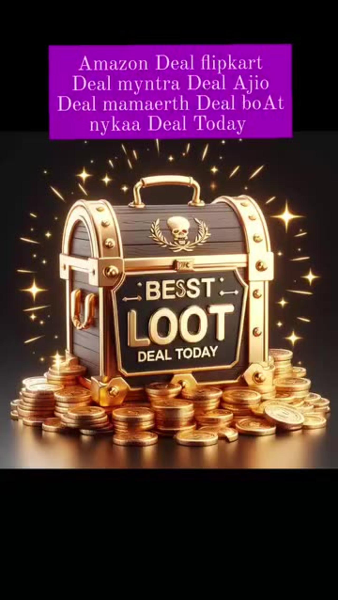 Best LooT Deal Today Amazon Deal flipkart Deal myntra Deal Ajio Deal mamaerth Deal