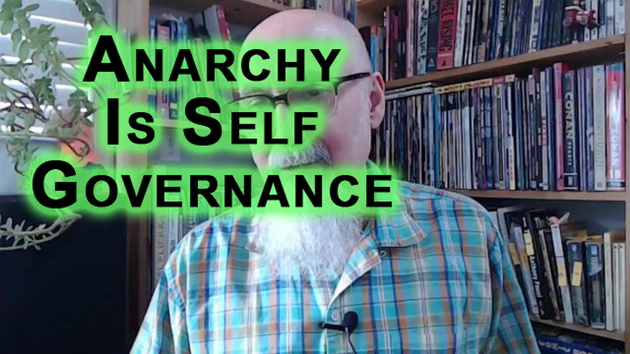 Anarchy Is Self Governance, Why Are We Allowing Bureaucrats & Politicians To Dictate Life