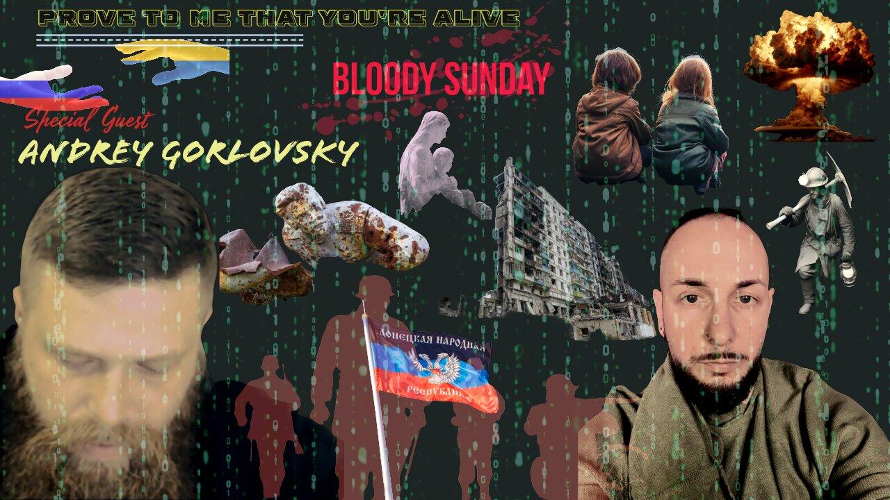 Ukraine War Dirty Secrets Bloody Sunday Gorlovska Madonna and Death