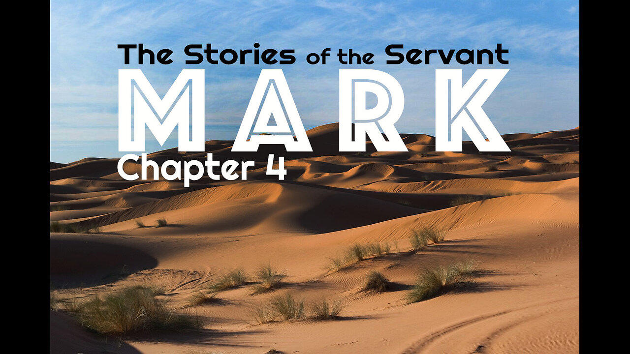 Mark 4 "The Stories of the Servant"