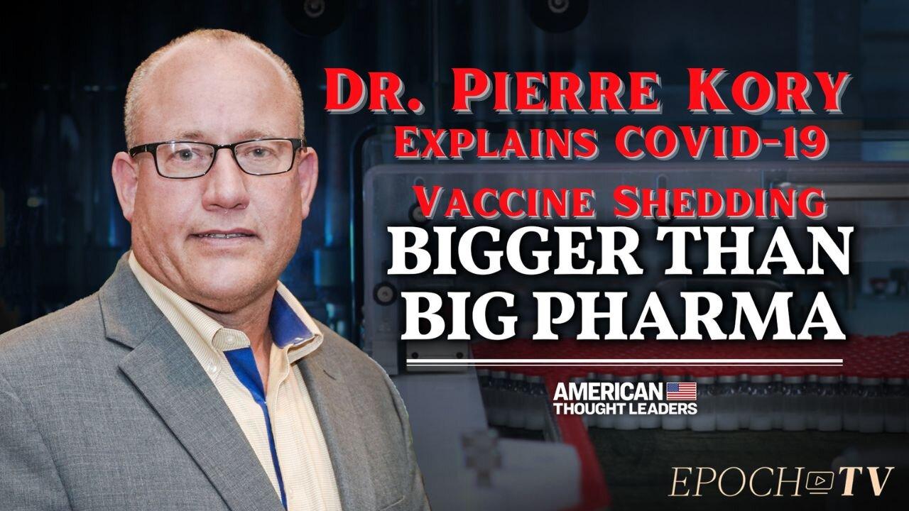 What IS Shedding? EPOCH TV: Dr. Pierre Kory Explains COVID-19 Vaccine Shedding