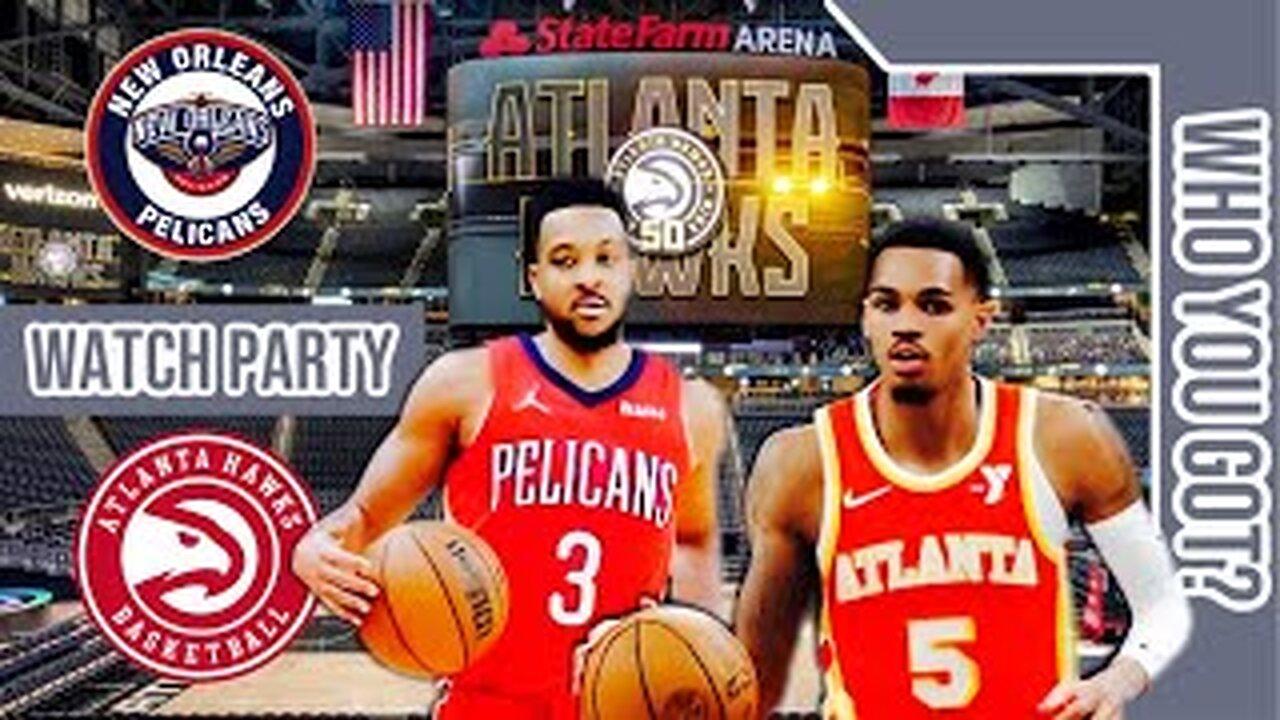 New Orleans Pelicans vs Atlanta Hawks | Live Play by Play/Watch Party Stream | NBA 2023 Game 64