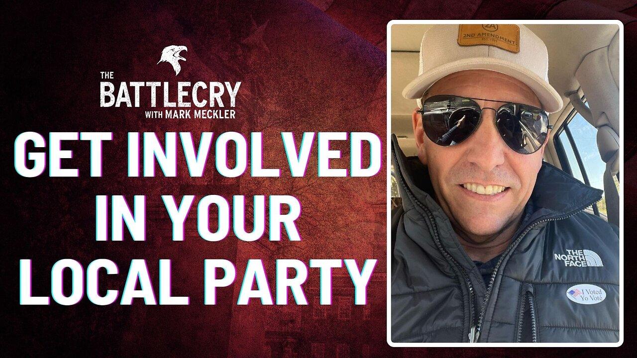 Get Involved in Your Local Party | The BattleCry