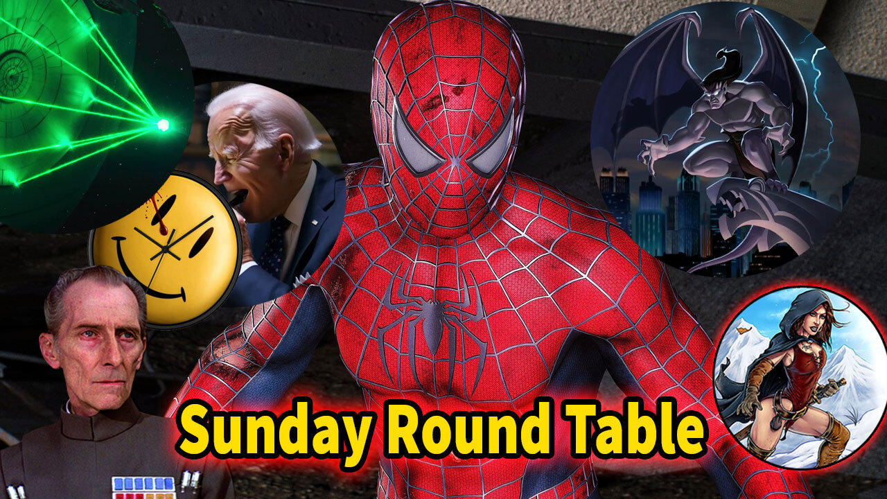 Sunday Round Table! Spiderman 4?! Space Lasers Confirmed?! Gargoyles and more!