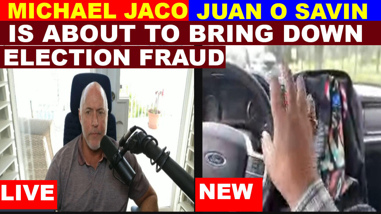 Juan O Savin & Michael Jaco SHOCKING NEWS 03.10: Is About to Bring Down Election Fraud