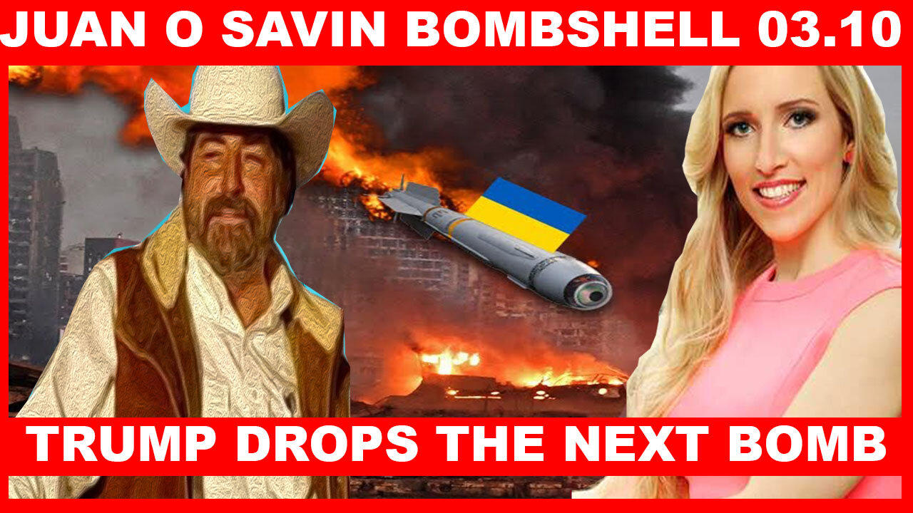 Juan O Savin SHOCKING NEWS 03.11 💥 "BOMBSHELL" 💥 TRUMP DROPS THE NEXT BOMB