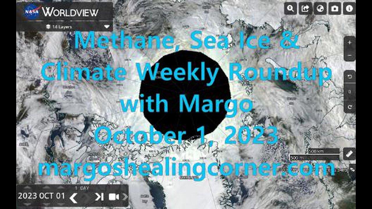 Methane, Sea Ice & Climate Weekly Roundup with Margo (Oct. 1, 2023)