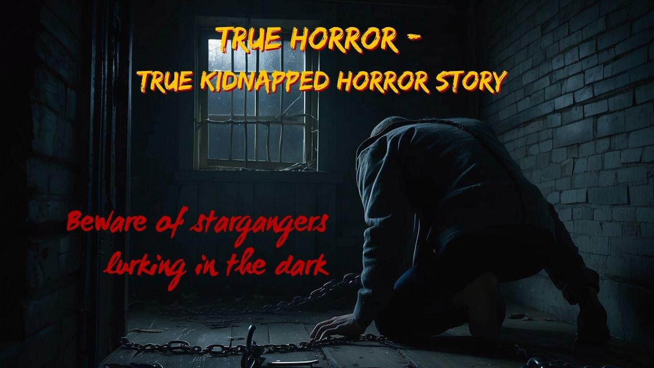 True Horror - True Kidnapping Horror Story. Why you should look over your shoulder after dark...