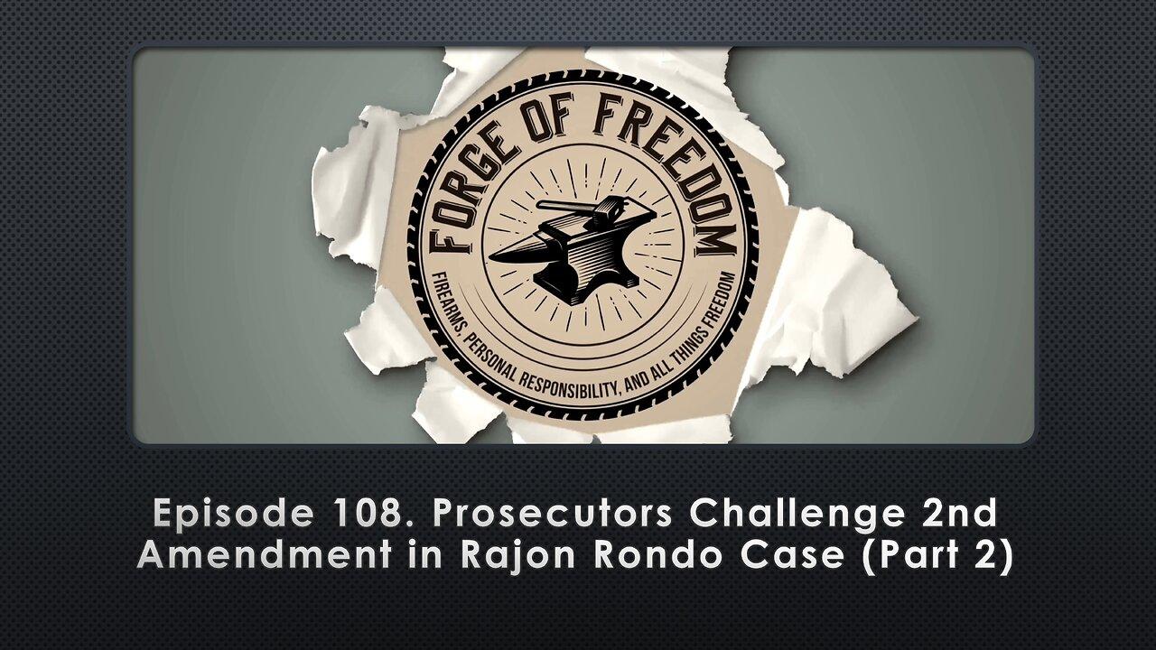 Episode 108. Prosecutors Challenge 2nd Amendment in Rajon Rondo Case (Part 2)