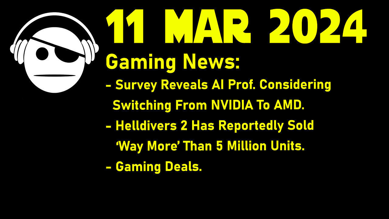 Gaming News | Instinct MI300X | Helldivers 2 | deals | 11 MAR 2024