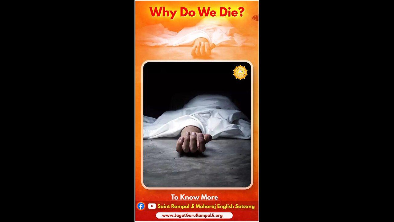 Why do we die? | Sant Rampal Ji Maharaj | Satlok World