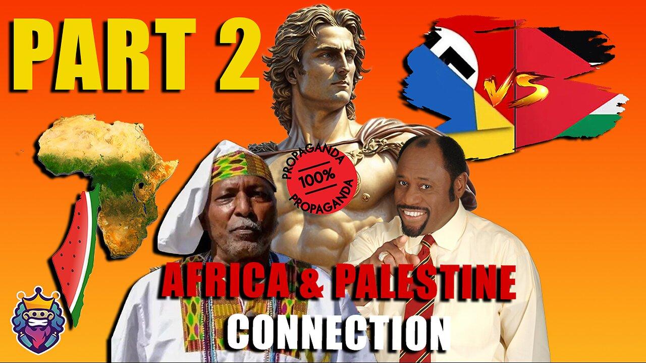 PALESTINE & AFRICA (Part 2) | The Evil Anti-Human Agenda of Racial Superiority in Europe (4K)