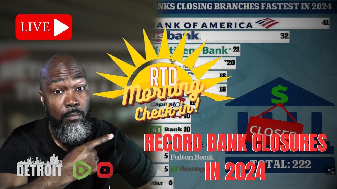 The Vanishing Banks: 222 Banks Closed In Less Than 90 Days | Monday Morning Check-In