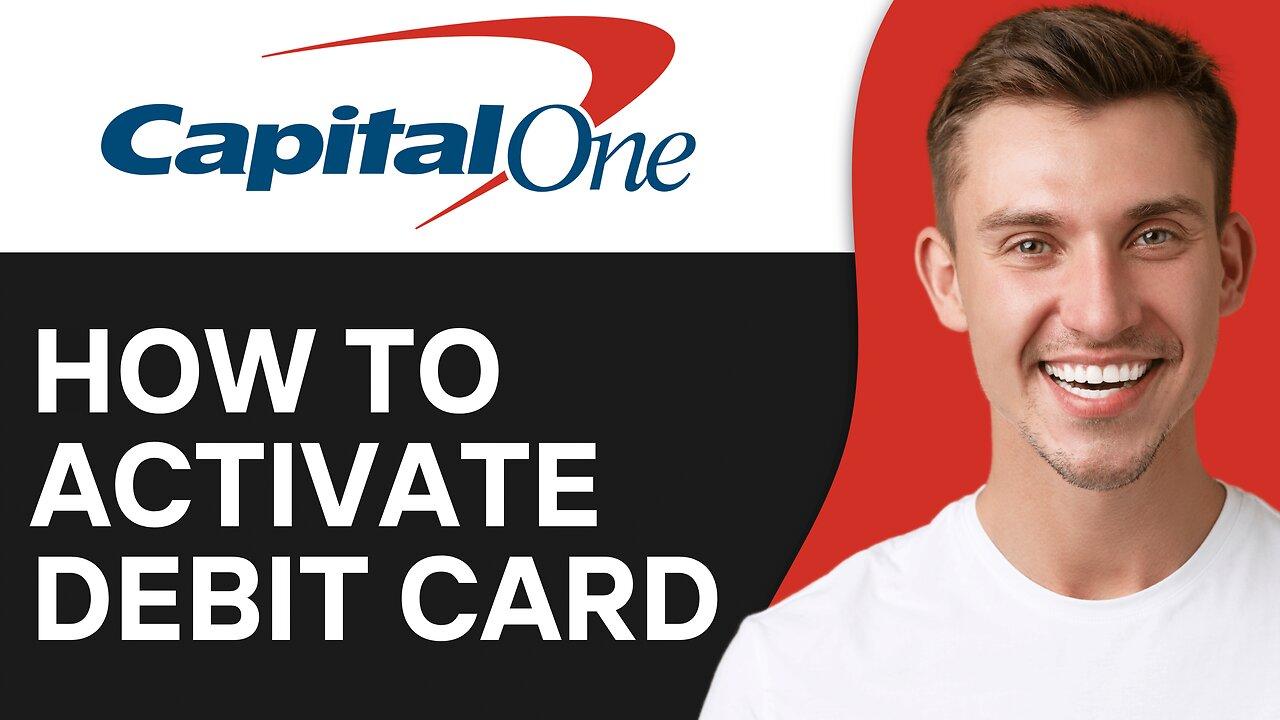 How to Activate Capital One Debit Card