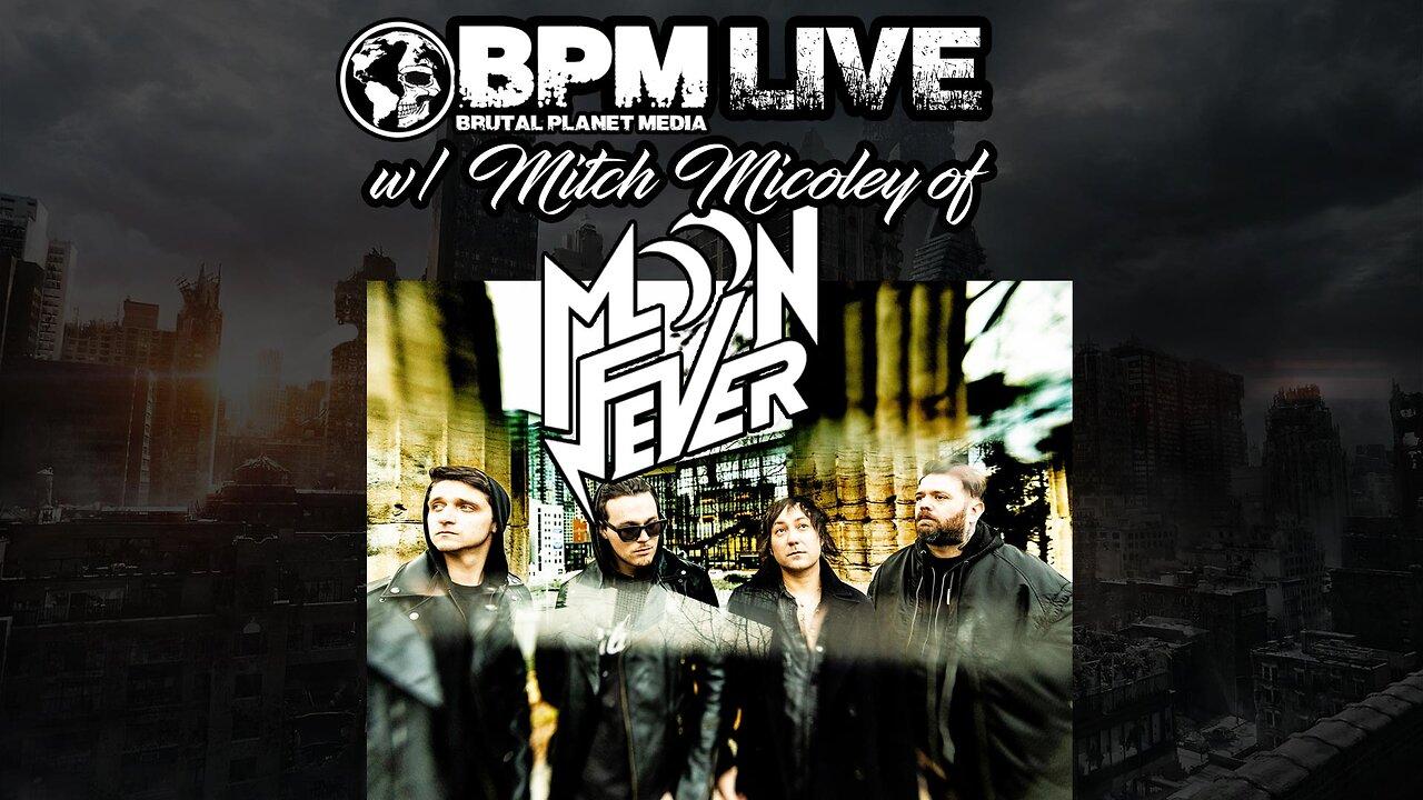 BPM LIve w/ Mitch Micoley of Moon Fever