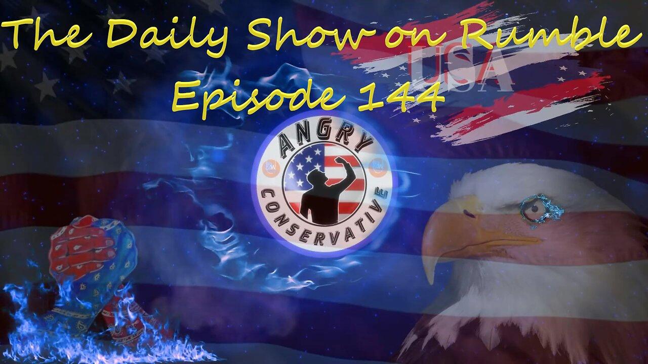 The Daily Show with the Angry Conservative - Episode 144