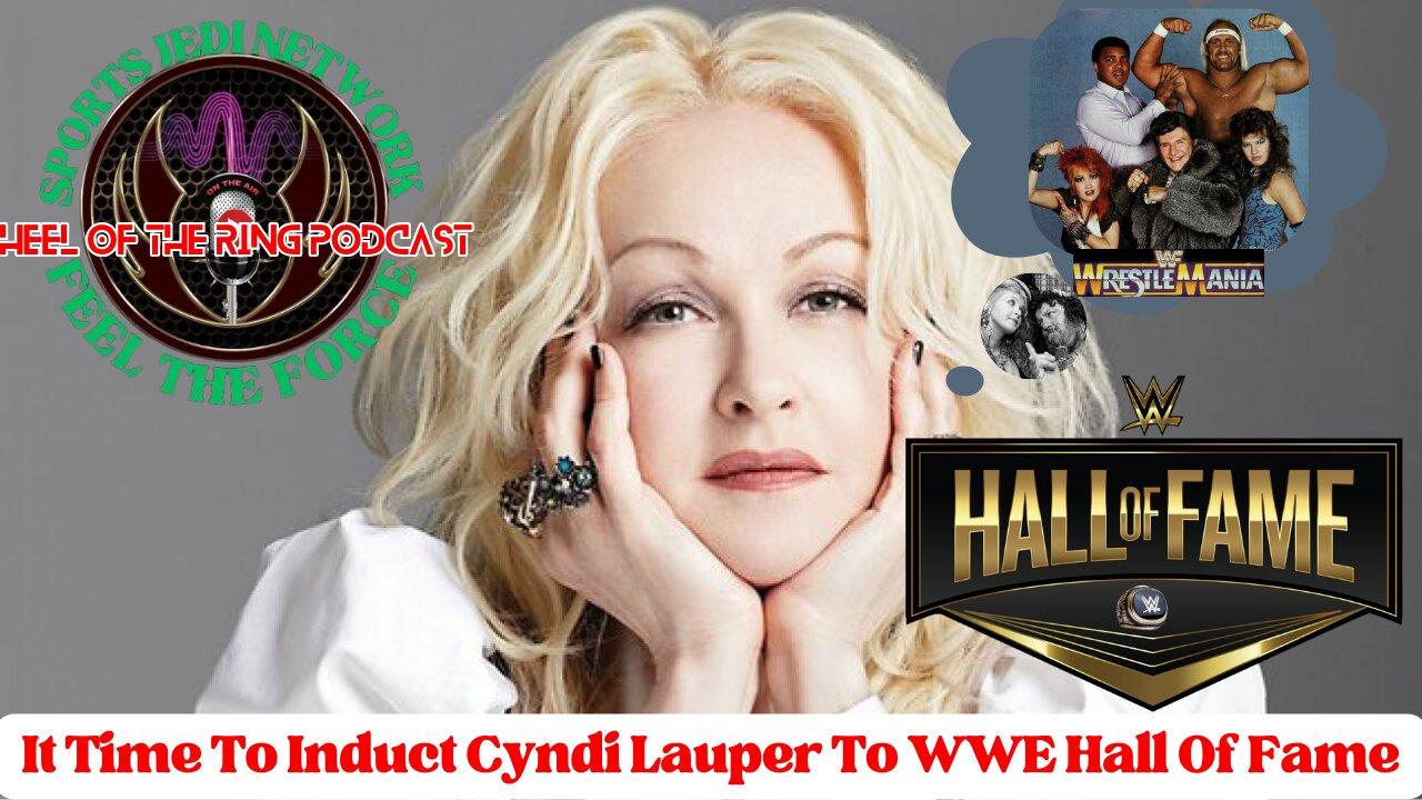 Is It Finally Time For Cyndi Lauper To Join The WWE Hall Of Fame? Share Your Opinions!