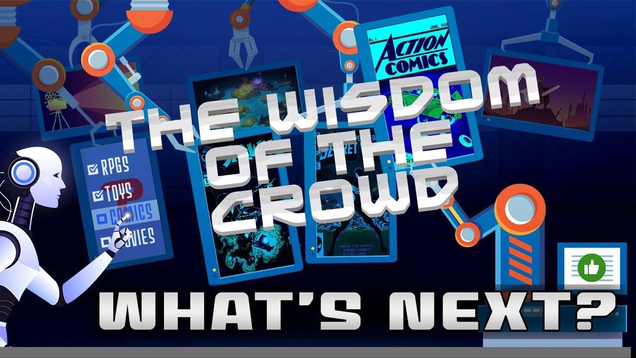 What's Next? Episode 9: The Wisdom of the Crowd!