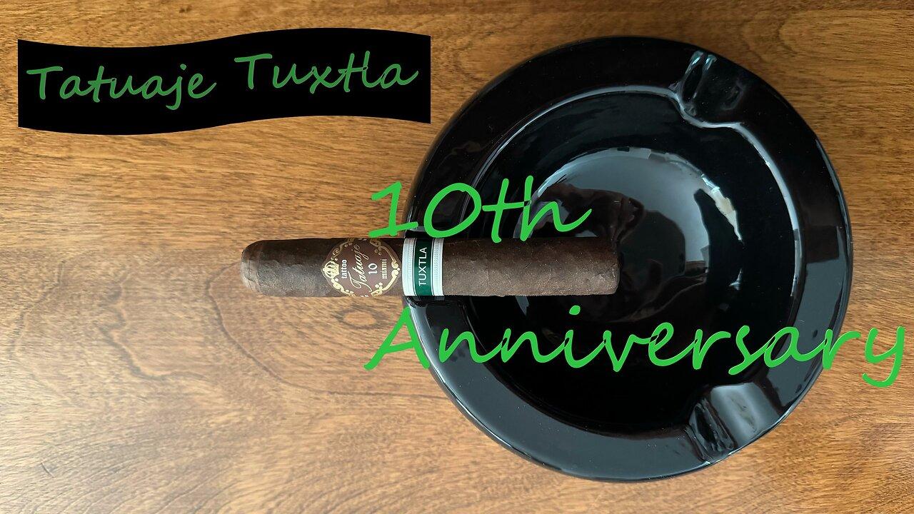 Tatuaje Tuxtla 10th Anniversary cigar review