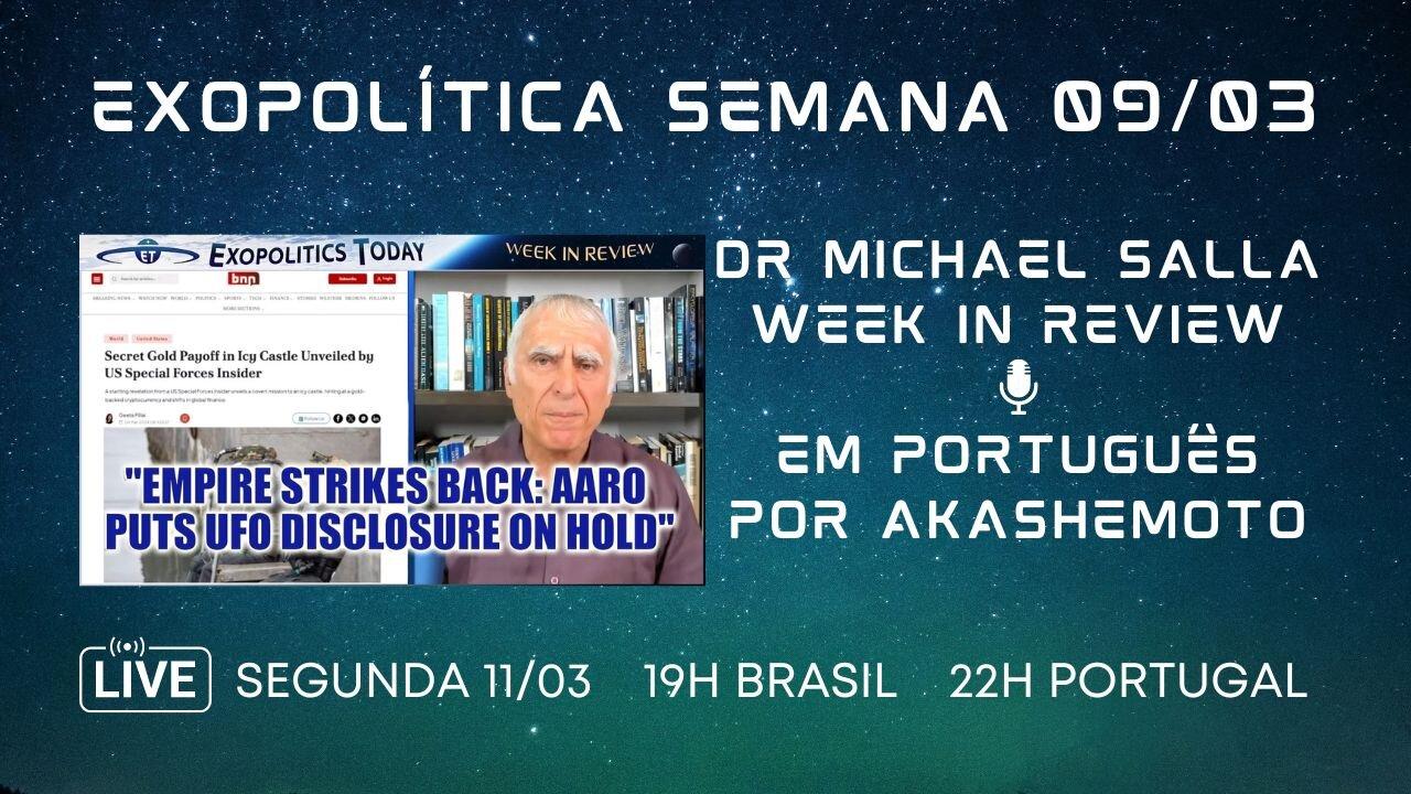 Exopolítica Semana 09 Mar 2024, Dr Michael Salla, Week in Review - EM PORTUGUÊS