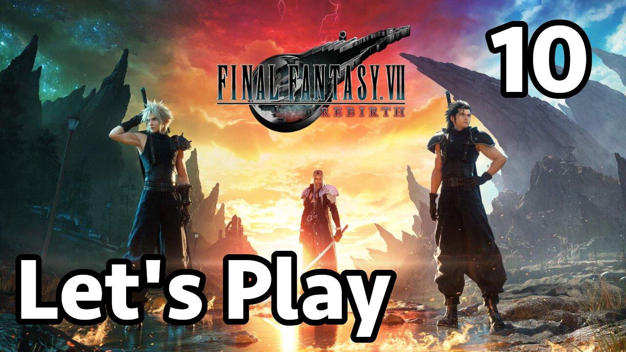 Let's Play Final Fantasy 7 Rebirth - Part 10