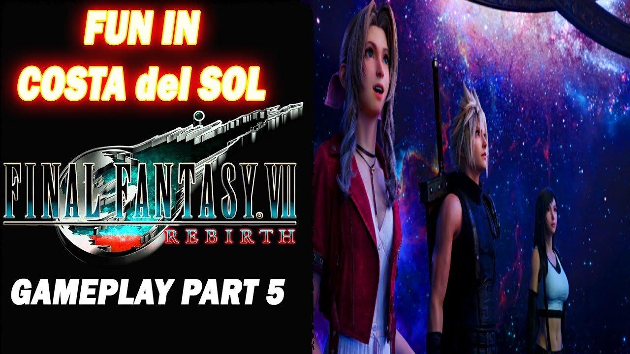Fun in Costa del Sol: Final Fantasy VII Rebirth Gameplay Part 5